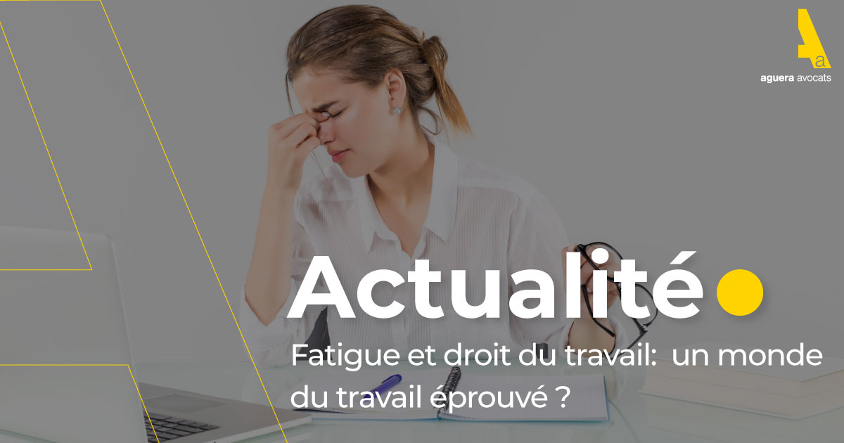 Fatigue et droit du travail:  un monde du travail éprouvé ?