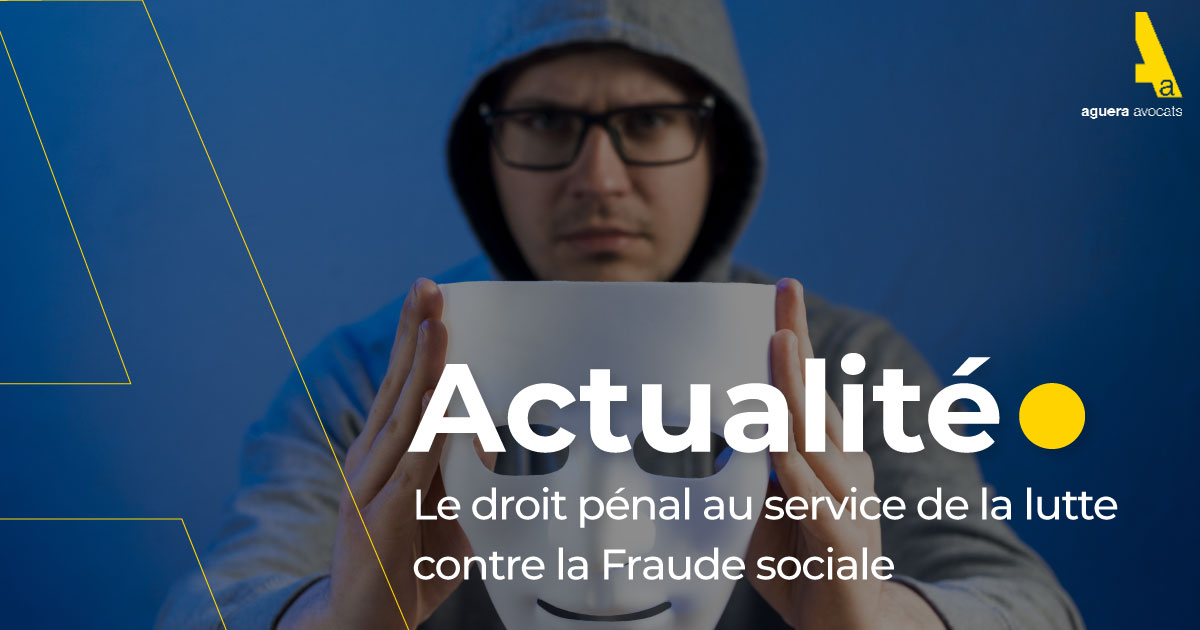 Le droit pénal au service de la lutte contre la fraude sociale