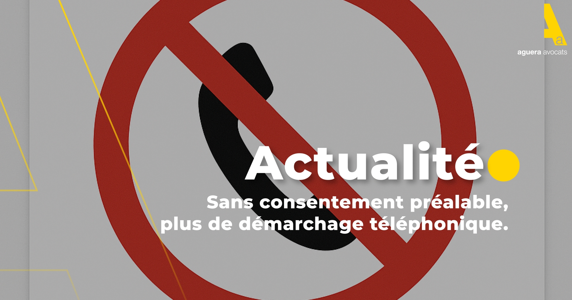 Sans consentement préalable, plus de démarchage téléphonique.