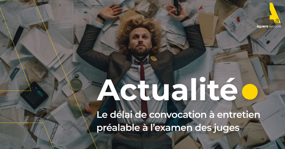 Le délai de convocation à entretien préalable à l’examen des juges