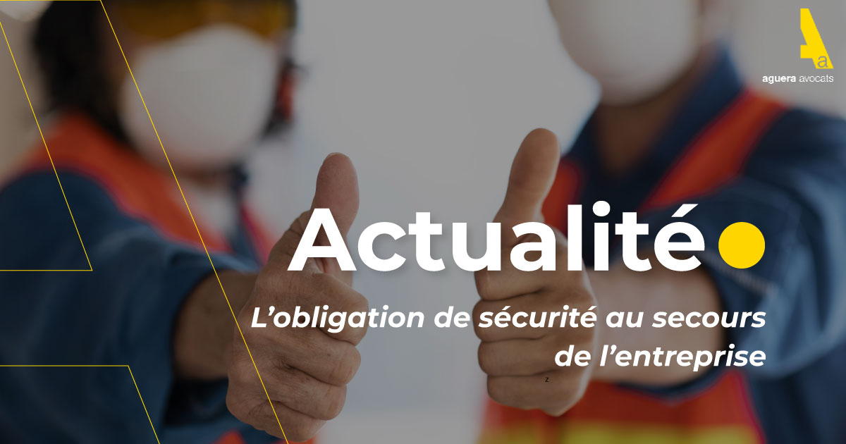 L’obligation de sécurité au secours de l’entreprise