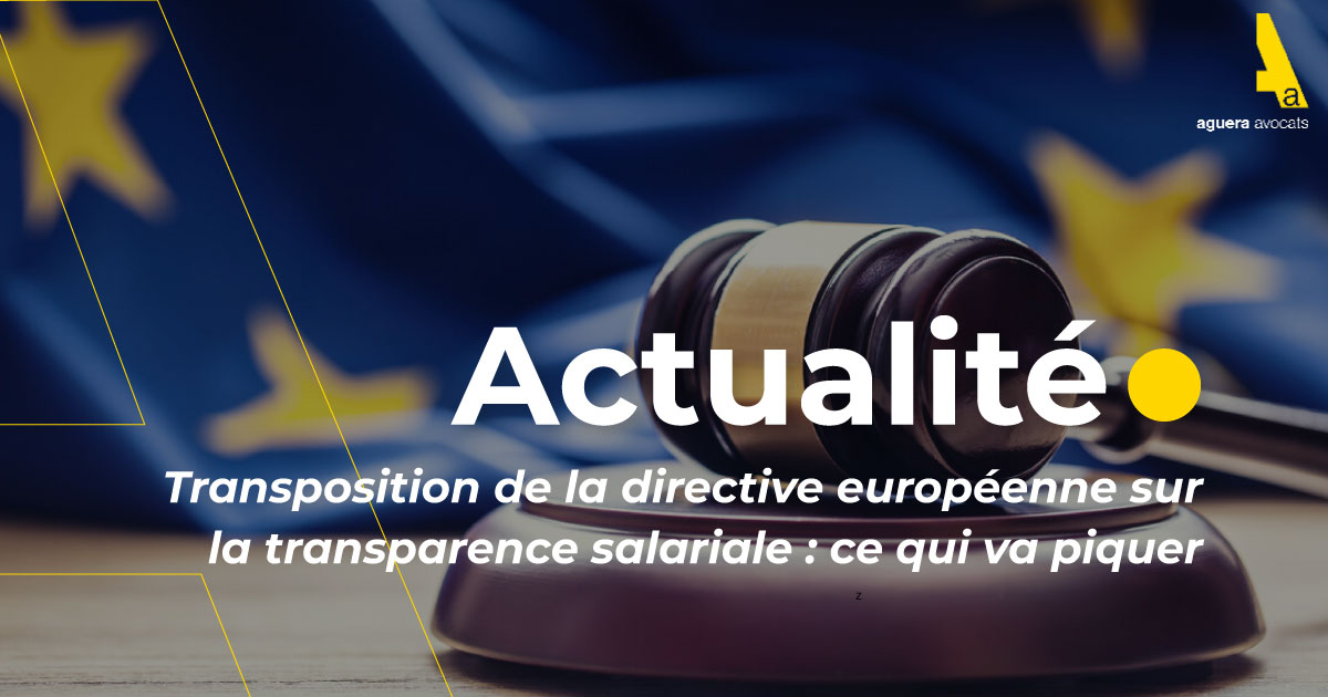 Transposition de la directive européenne sur la transparence salariale : ce qui va piquer