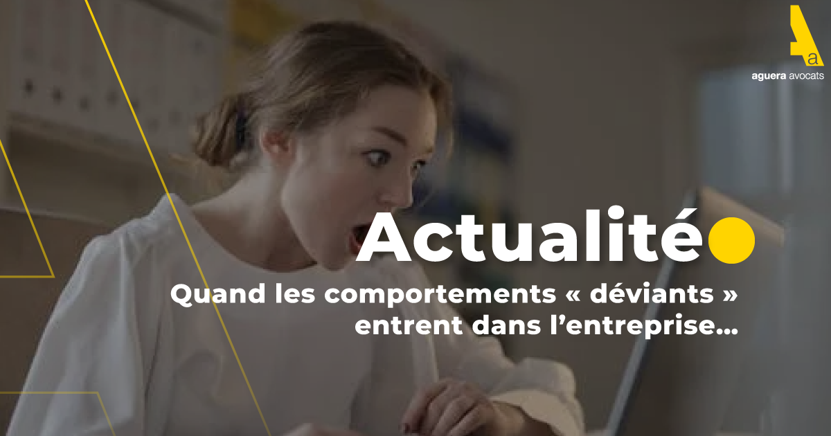 Quand les comportements « déviants » entrent dans l’entreprise…