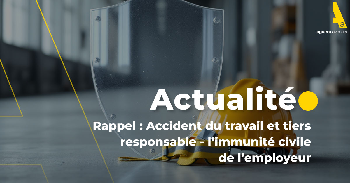 Rappel : Accident du travail et tiers responsable - l’immunité civile de l’employeur