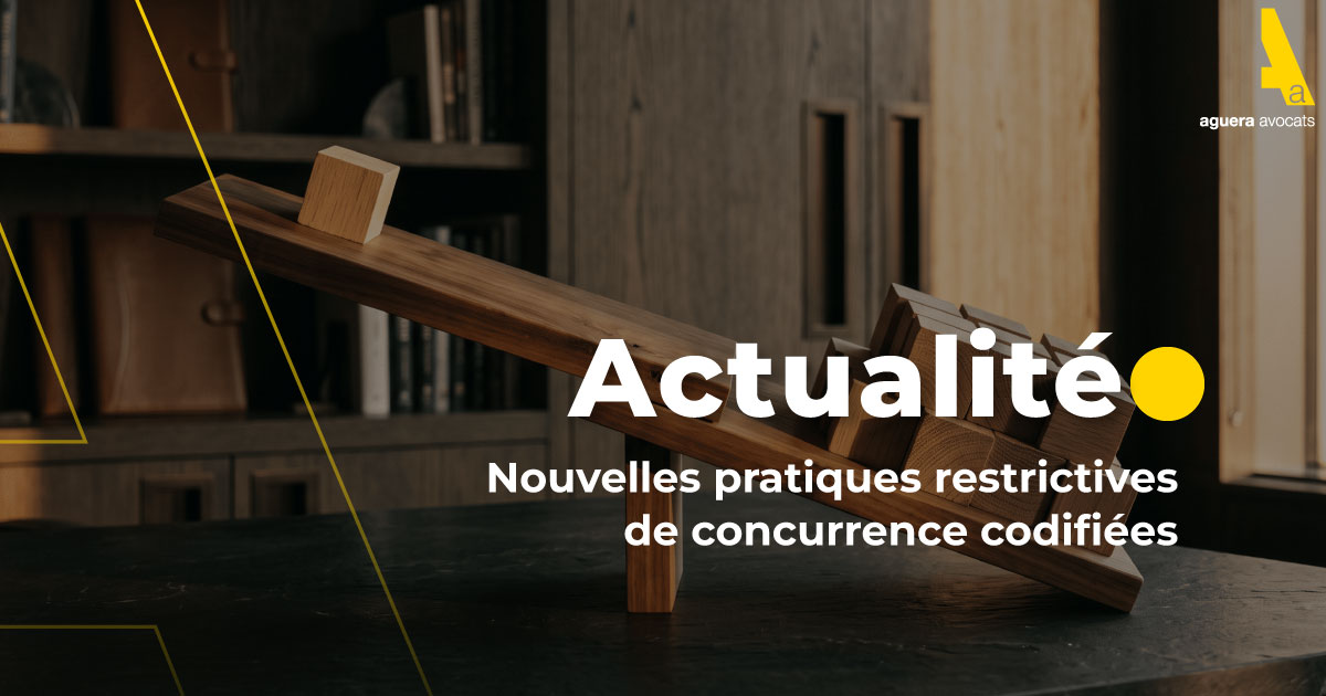 Nouvelles pratiques restrictives de concurrence codifiées